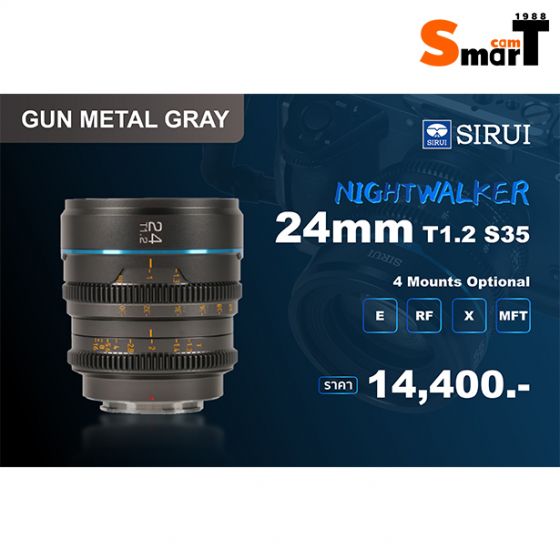 Sirui - Nightwalker 24mm T1.2 S35 E Mount, RF Mount, X Mount, M4/3 Mount (Gun Metal Gray) ประกันศูนย์ไทย